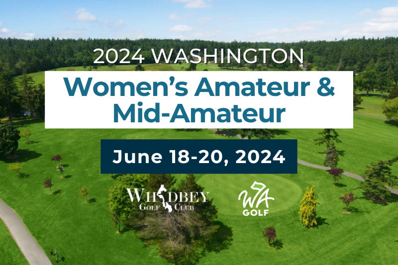 Washington Women’s Amateur & Mid-Amateur being held at Whidbey Golf Club
