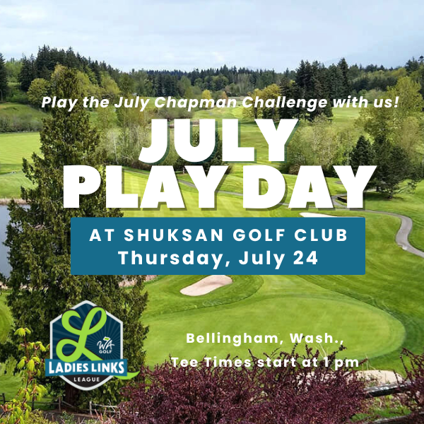 July Play Day at Shuksan Golf Course, Thursday, July 24th